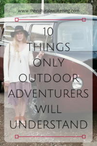 10 Things Only Outdoor Adventurers Will Understand